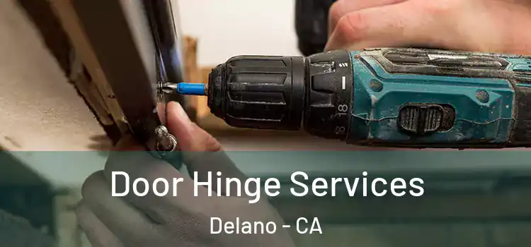 Door Hinge Services Delano - CA