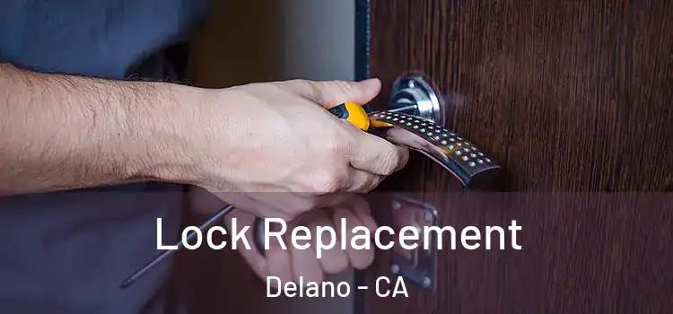 Lock Replacement Delano - CA