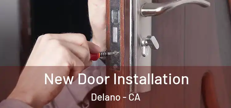New Door Installation Delano - CA