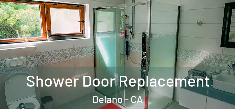 Shower Door Replacement Delano - CA