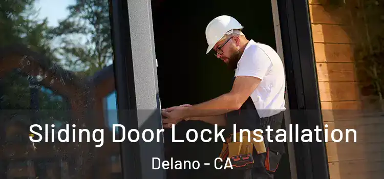 Sliding Door Lock Installation Delano - CA